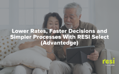 Lower rates, faster decisions and simpler processes with Resi Select (Advantedge)
