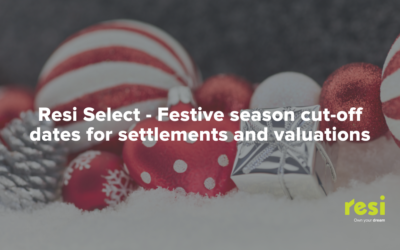 Resi Select: Festive season cut-off dates for settlements and valuations