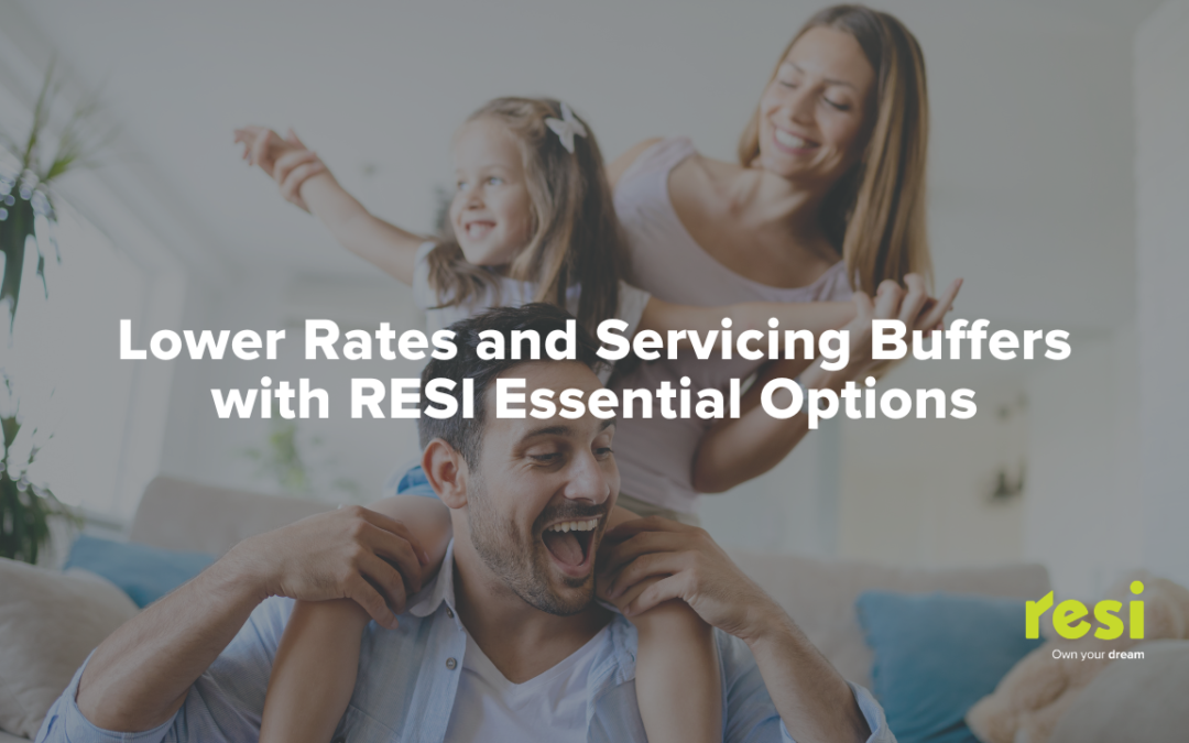 Lower Rates and Servicing Buffers with Resi Essential Options